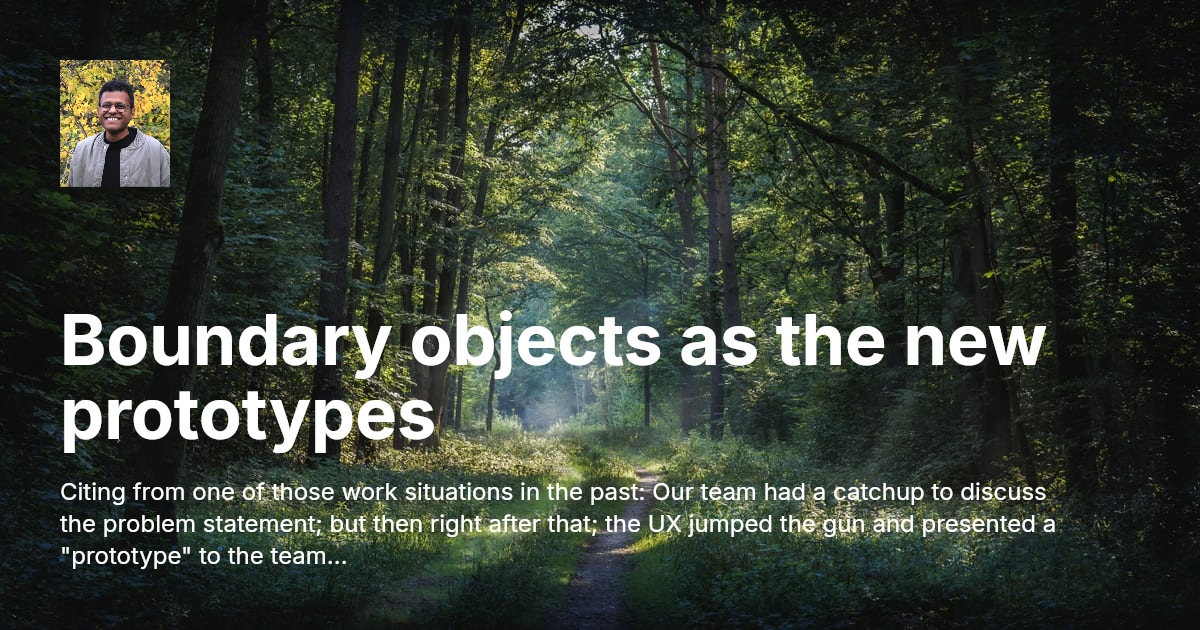 Boundary objects as the new prototypes | Shreyas